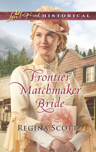 Regina  Scott. Frontier Matchmaker Bride