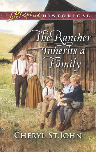 Cheryl  St.John. The Rancher Inherits A Family