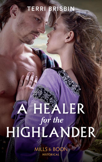 Terri  Brisbin. A Healer For The Highlander