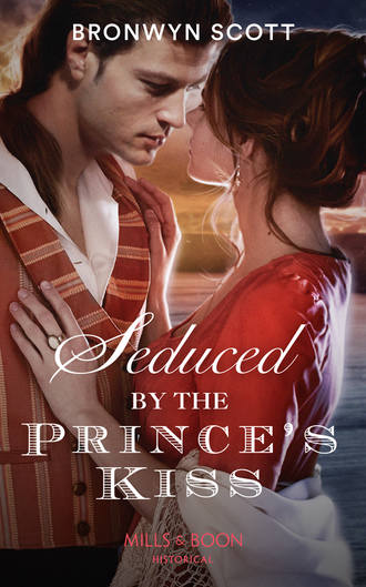 Bronwyn Scott. Seduced By The Prince’s Kiss