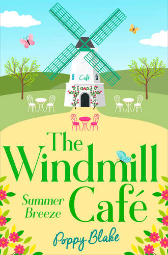 Poppy  Blake. The Windmill Caf?: Summer Breeze