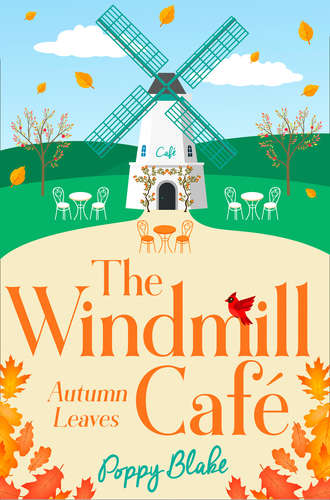 Poppy  Blake. The Windmill Caf?: Autumn Leaves