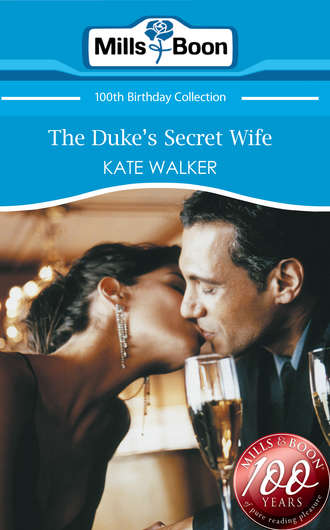 Kate Walker. The Duke's Secret Wife