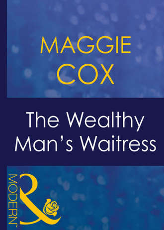 Maggie  Cox. The Wealthy Man's Waitress