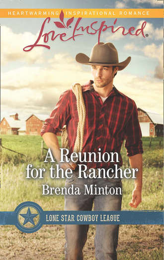 Brenda  Minton. A Reunion For The Rancher