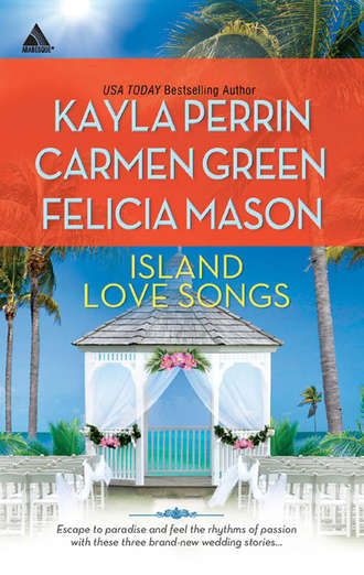 Kayla  Perrin. Island Love Songs: Seven Nights in Paradise / The Wedding Dance / Orchids and Bliss