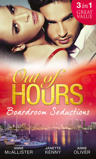 Anne  Oliver. Out of Hours...Boardroom Seductions: One-Night Mistress...Convenient Wife / Innocent in the Italian's Possession / Hot Boss, Wicked Nights