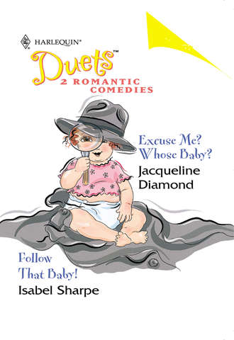 Jacqueline  Diamond. Excuse Me? Whose Baby?: Excuse Me? Whose Baby? / Follow That Baby!