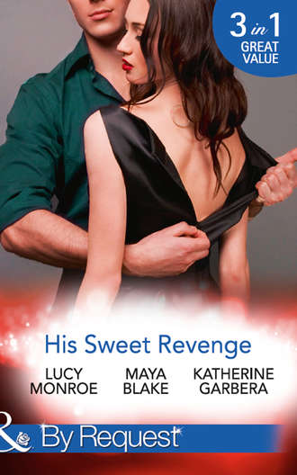 Люси Монро. His Sweet Revenge: Wedding Vow of Revenge / His Ultimate Prize / Bound by a Child