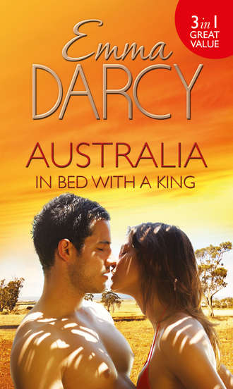 Emma  Darcy. Australia: In Bed with a King: The Cattle King's Mistress