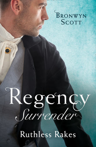 Bronwyn Scott. Regency Surrender: Ruthless Rakes: Rake Most Likely to Seduce / Rake Most Likely to Sin