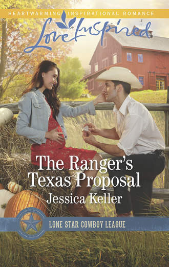 Jessica  Keller. The Ranger's Texas Proposal