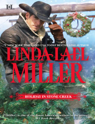 Linda Miller Lael. Holiday in Stone Creek: A Stone Creek Christmas