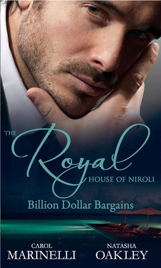 NATASHA  OAKLEY. The Royal House of Niroli: Billion Dollar Bargains: Bought by the Billionaire Prince / The Tycoon's Princess Bride