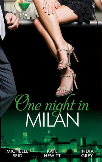 Кейт Хьюит. One Night in... Milan: The Italian's Future Bride / The Italian's Chosen Wife / The Italian's Captive Virgin