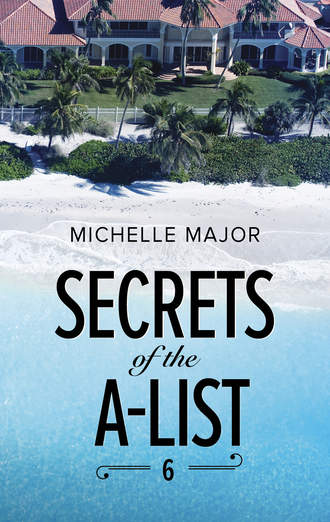 Michelle  Major. Secrets Of The A-List