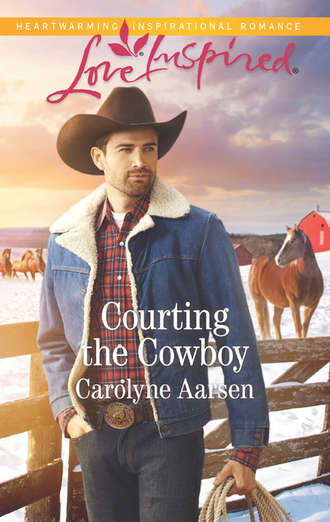 Carolyne  Aarsen. Courting The Cowboy