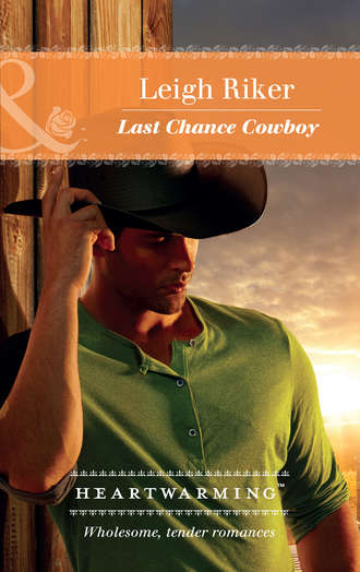 Leigh  Riker. Last Chance Cowboy