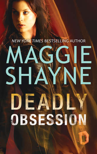 Maggie Shayne. Deadly Obsession