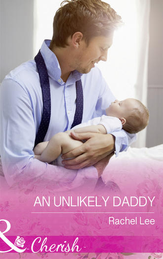 Rachel  Lee. An Unlikely Daddy