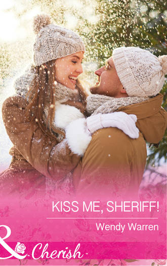 Wendy  Warren. Kiss Me, Sheriff!