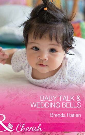 Brenda  Harlen. Baby Talk and Wedding Bells