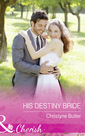 Christyne  Butler. His Destiny Bride