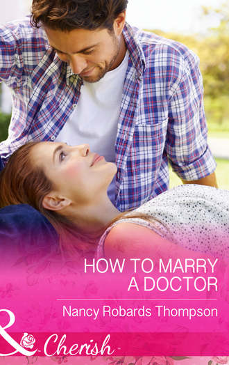 Nancy Thompson Robards. How to Marry a Doctor