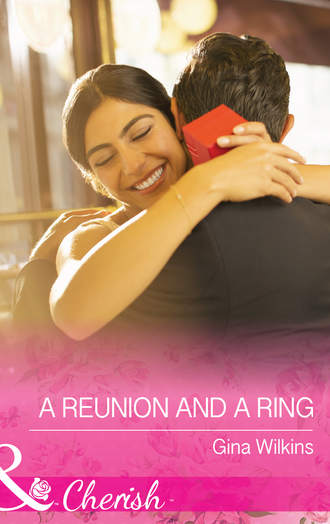 GINA  WILKINS. A Reunion and a Ring