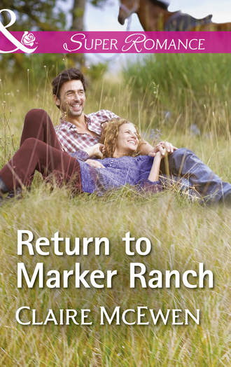 Claire  McEwen. Return To Marker Ranch