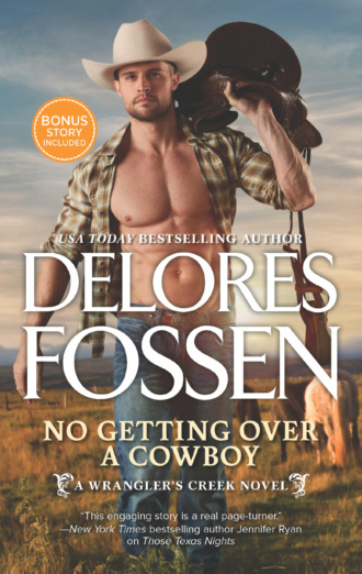 Delores  Fossen. No Getting Over A Cowboy