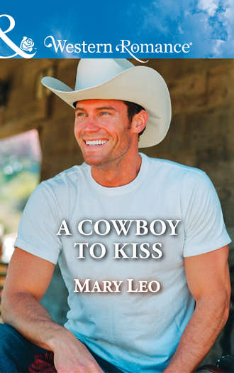 Mary  Leo. A Cowboy To Kiss