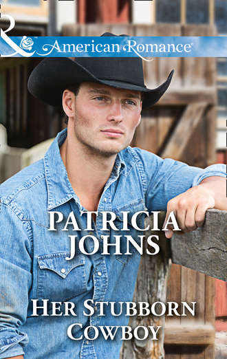 Patricia  Johns. Her Stubborn Cowboy