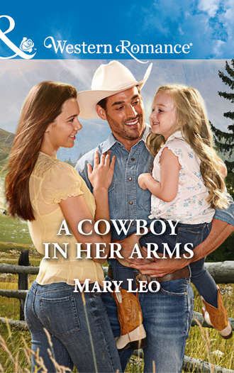 Mary  Leo. A Cowboy In Her Arms