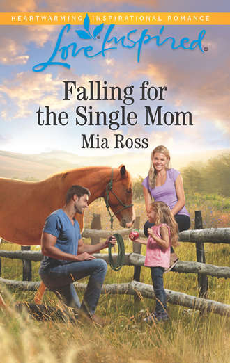 Mia  Ross. Falling For The Single Mom