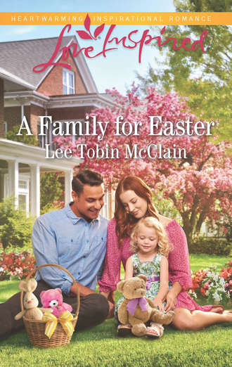 Lee McClain Tobin. A Family For Easter