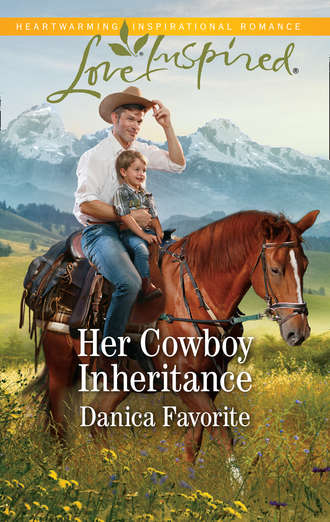 Danica  Favorite. Her Cowboy Inheritance