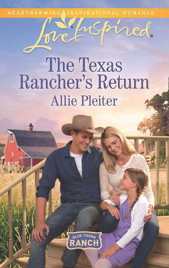 Allie  Pleiter. The Texas Rancher's Return