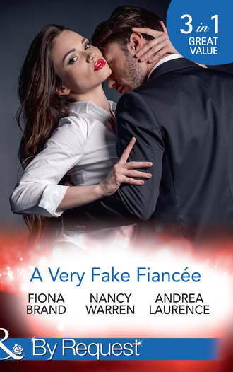 Nancy Warren. A Very Fake Fianc?e: The Fianc?e Charade / My Fake Fianc?e / A Very Exclusive Engagement