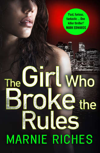 Marnie  Riches. The Girl Who Broke the Rules