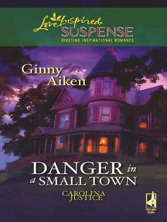 Ginny  Aiken. Danger in a Small Town