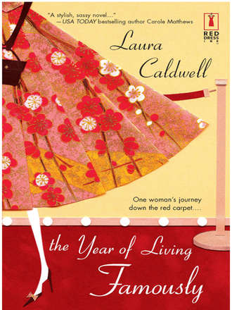 Laura  Caldwell. The Year Of Living Famously