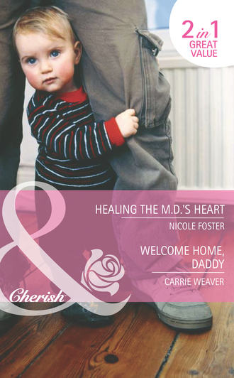 Carrie  Weaver. Healing The Md's Heart: Healing the MD's Heart