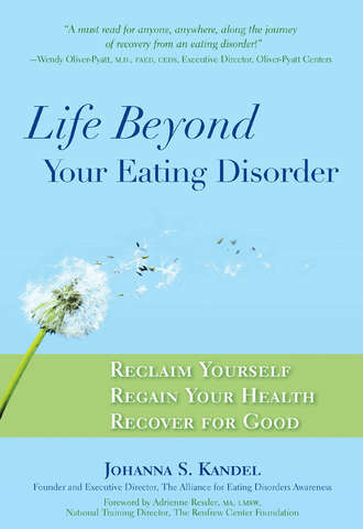 Johanna  Kandel. Life Beyond Your Eating Disorder