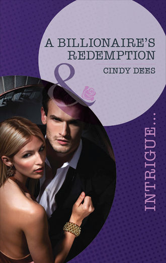 Cindy  Dees. A Billionaire's Redemption