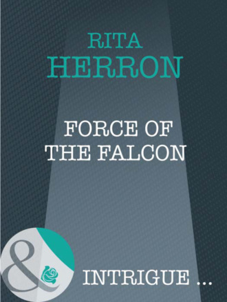 Rita  Herron. Force of the Falcon