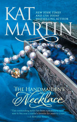 Kat  Martin. The Handmaiden's Necklace