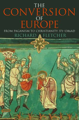 Richard  Fletcher. The Conversion of Europe