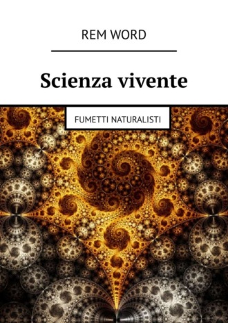 Обложка книги «Scienza vivente. Fumetti naturalisti»