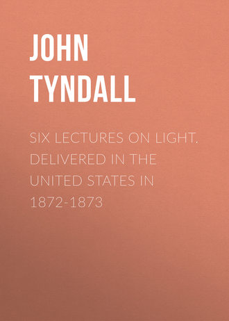 Обложка книги «Six Lectures on Light. Delivered In The United States In 1872-1873»